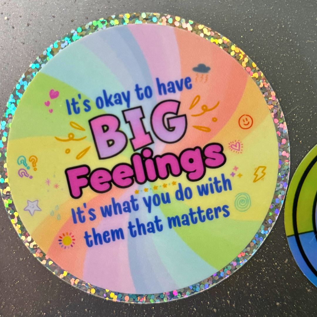 It’s Okay to Have BIG Feelings Glitter Sticker (3x3")